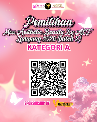 "KATEGORI A" MISS ACF AESTHETIC BEAUTY LAMPUNG 2026
